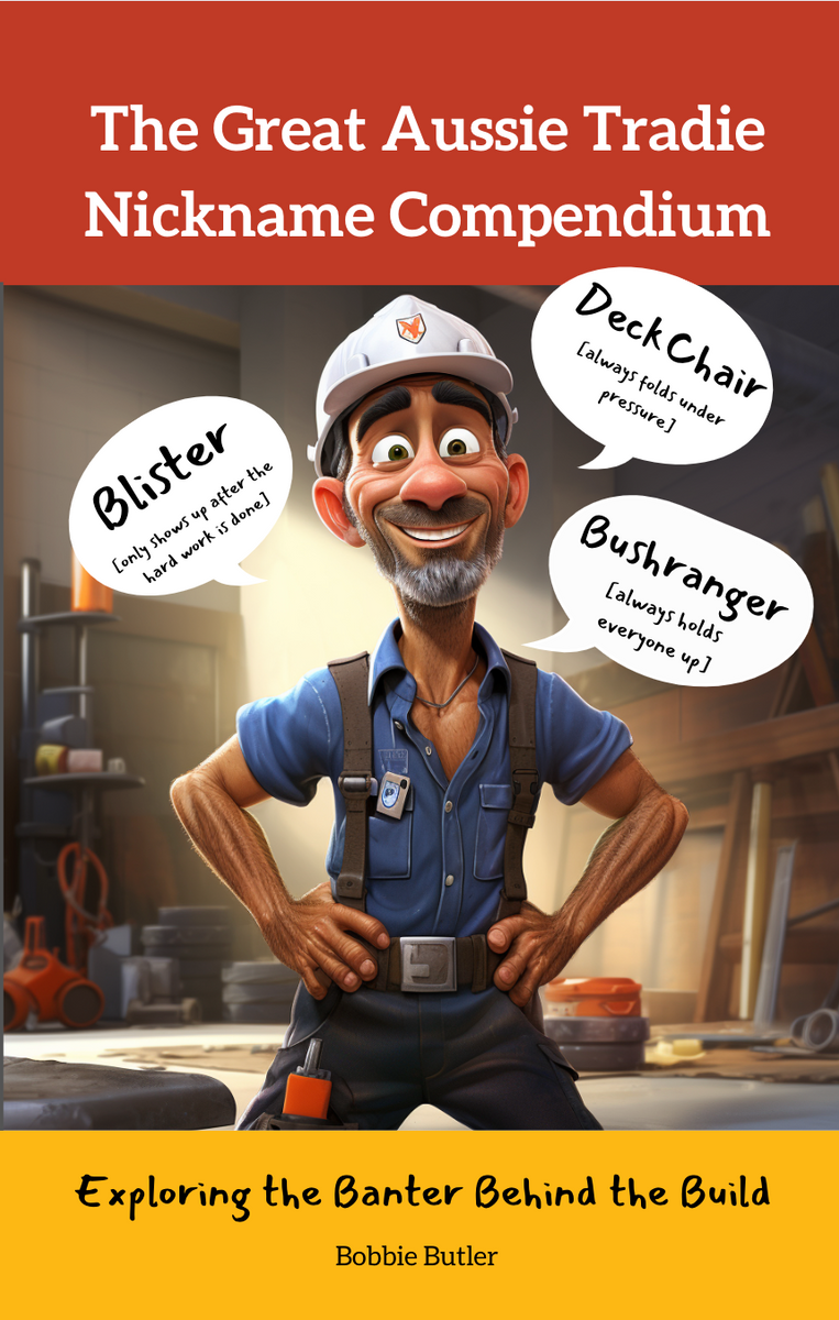 The Great Aussie Tradie Nickname Compendium: Exploring the Banter Behind the Build