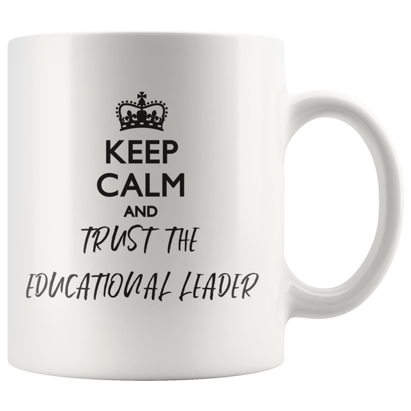 Keep Calm and Trust the Educational Leader Mug - Butler Diaries