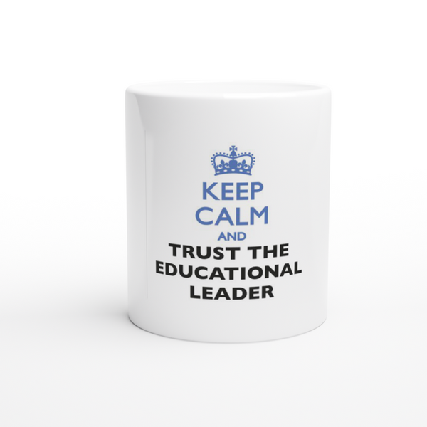 Keep Calm and Trust the Educational Leader Mug - Butler Diaries
